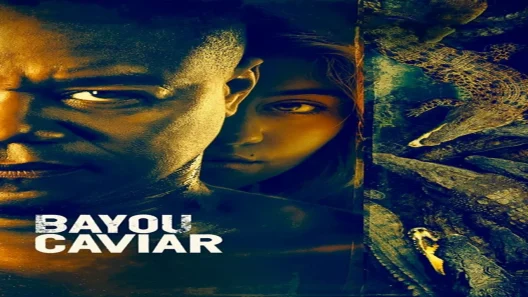 فيلم Bayou Caviar 2018 ايجي بست