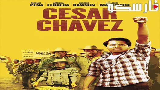 فيلم Cesar Chavez 2014 ايجي بست