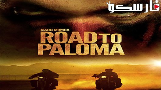 فيلم Road to Paloma 2014 ايجي بست
