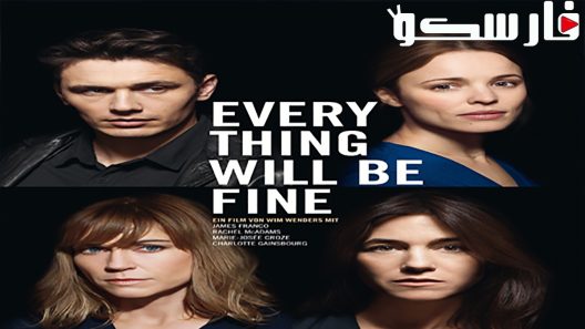 فيلم Every Thing Will Be Fine 2015 ايجي بست