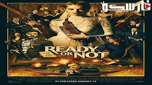 فيلم Ready or Not 2019 ايجي بست