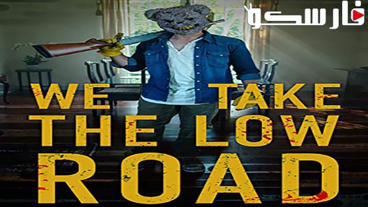 فيلم We Take the Low Road 2019 ايجي بست