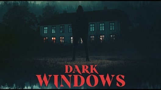 فيلم Dark Windows 2023 ايجي بست