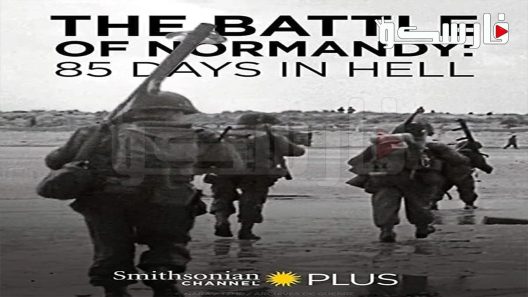 فيلم The Battle of Normandy: 85 Days in Hell 2019 ايجي بست