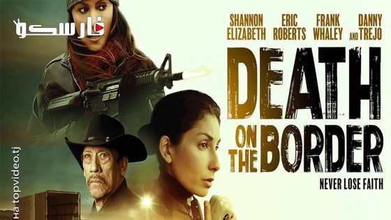 فيلم Death on the Border 2023 ايجي بست