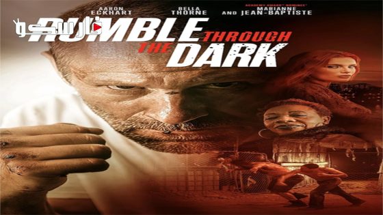 فيلم Rumble Through the Dark 2023 ايجي بست